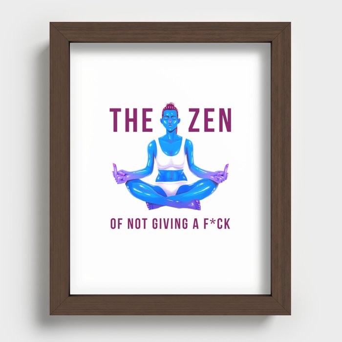 The Zen of Not Giving a Fck Recessed Framed Print