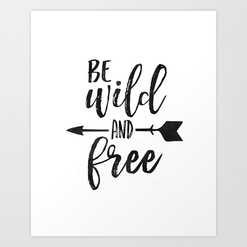 Printable Wall Art Be Wild And Free Kids Room Decor Kids Gift Nursery Decor Black And White Art Print By Typostore Society6