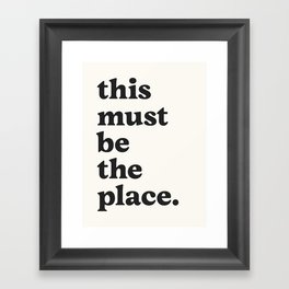 this must be the place. Framed Art Print