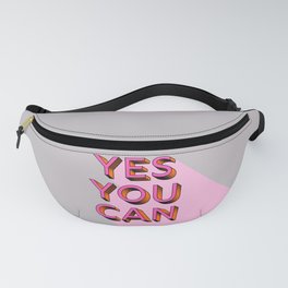 YES YOU CAN - typography Fanny Pack