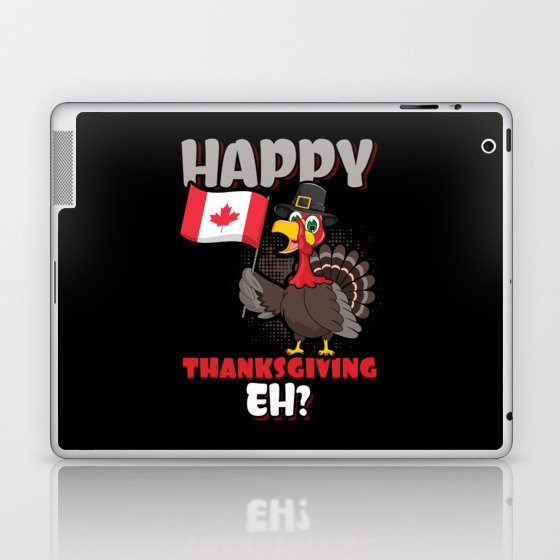 Fall Autumn Turkey Eh Canada Happy Thanksgiving Laptop & iPad Skin