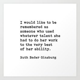 I Would Like To Be Remembered, Ruth Bader Ginsburg, Motivational Quote Art Print