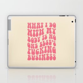 Do With My Fucking Body Quote Laptop Skin