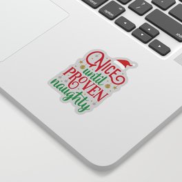 Nice Until Proven Naughty, Funny Christmas Sticker
