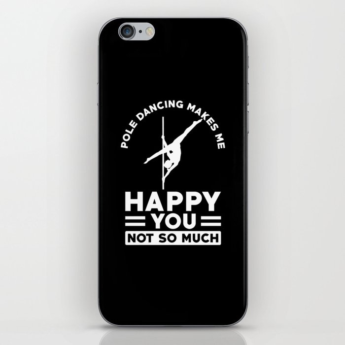 Pole Dancing makes me happy you not so much iPhone Skin