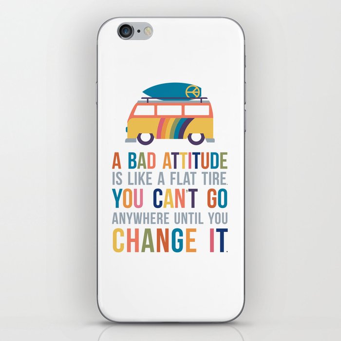 A Bad Attitude Is Like a Flat Tire Quote Art iPhone Skin