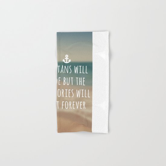 Tans Will Fade Travel Quote Hand & Bath Towel