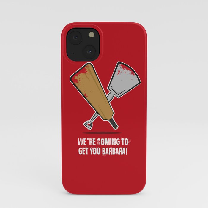We're coming to get you Barbara! iPhone Case