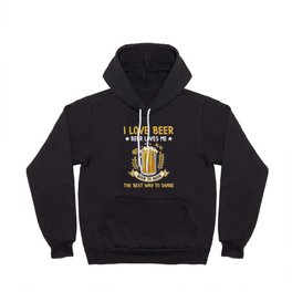 I Love Beer Loves Me Beer The Best Way To Share Hoody