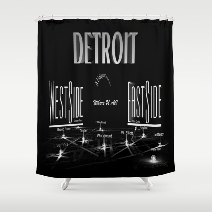 Detroit - Eastside/Westside - Where U at? Shower Curtain