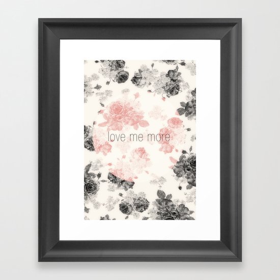 Love Me More Framed Art Print