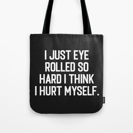Eye Rolled So Hard Funny Quote Tote Bag