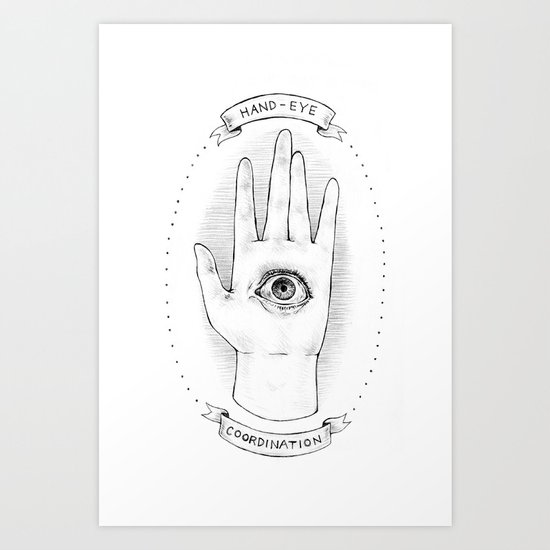 Hand Eye Coordination Art Print By Gracechomick Society6