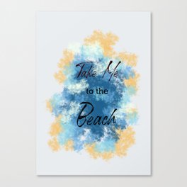 Take me to the Beach Canvas Print