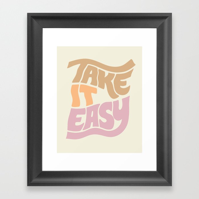 Take It Easy Framed Art Print