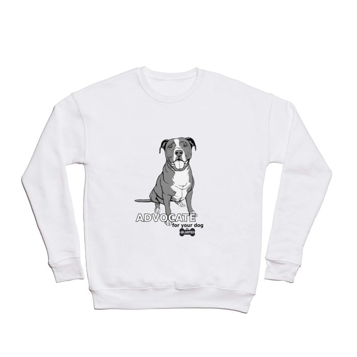 Advocate for Your Dog Crewneck Sweatshirt
