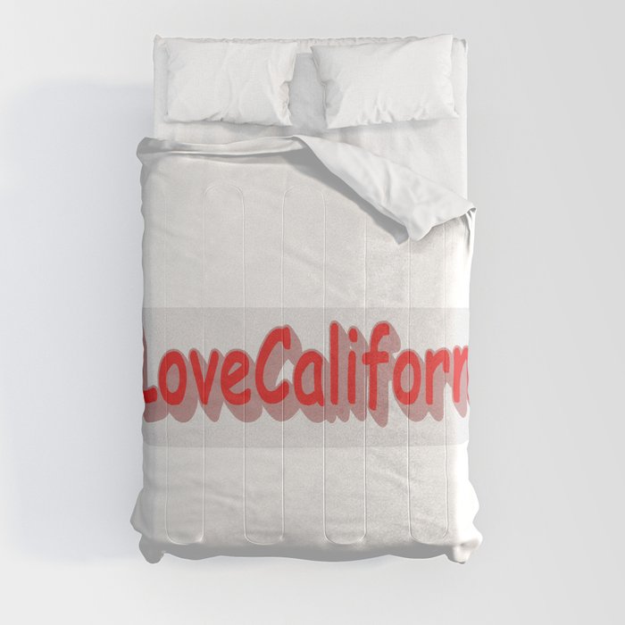 "#iLoveCalifornia " Cute Design. Buy Now Comforter
