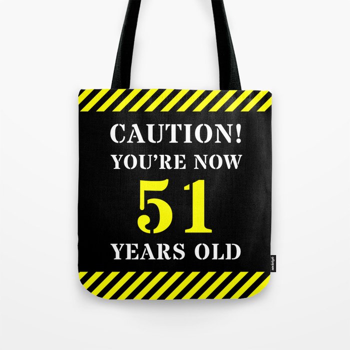 51st Birthday - Warning Stripes and Stencil Style Text Tote Bag