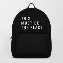 This Must Be The Place Backpack | Inspiration, Quote, Acrylic, Typography, Digital, Theplace, Place, Quotes, Watercolor, Black And White 