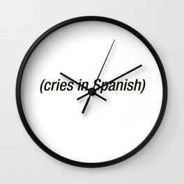 Cries In Spanish Wall Clock