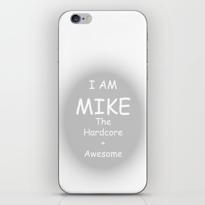 I AM MIKE The Hardcore + Awesome iPhone Skin