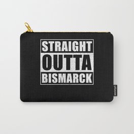 Straight Outta Bismarck City North Dakota Carry-All Pouch