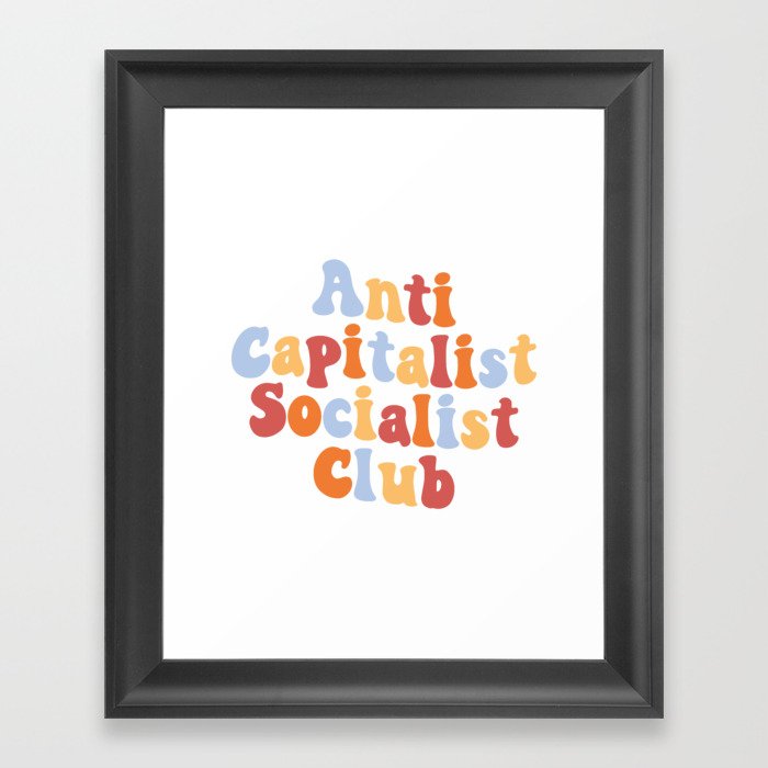Anti Capitalist Socialist Club, Framed Art Print