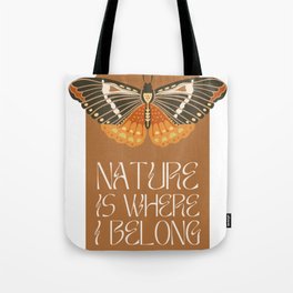 Nature is where I belong Tote Bag