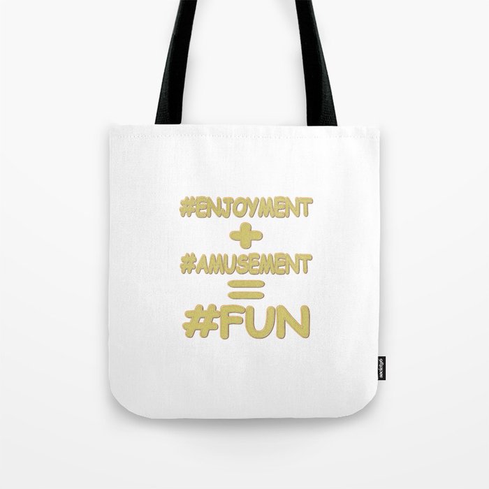 "FUN EQUATION" Cute Expression Design. Buy Now Tote Bag