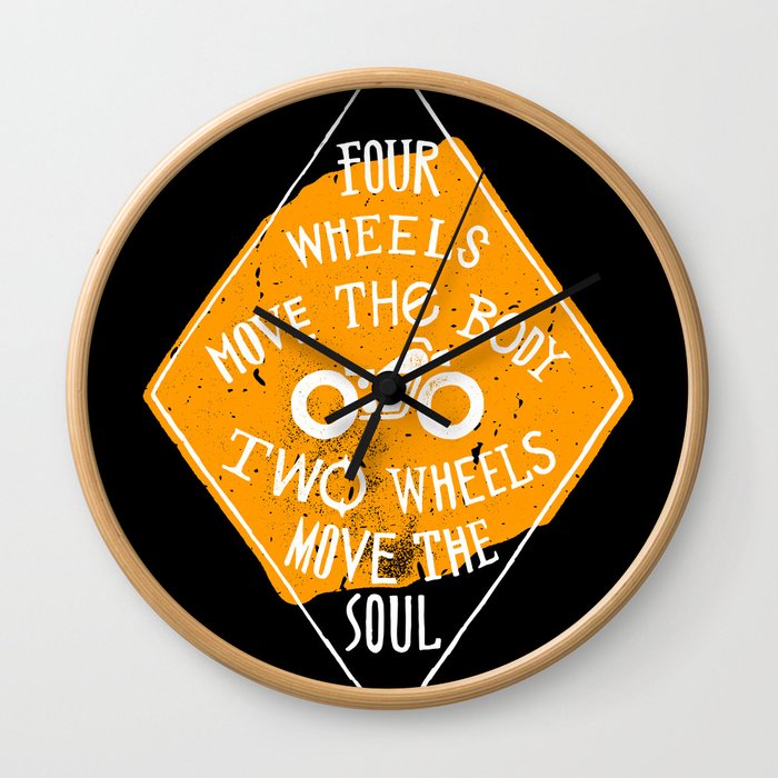 4 wheels move the body - 2 wheels move the soul Wall Clock