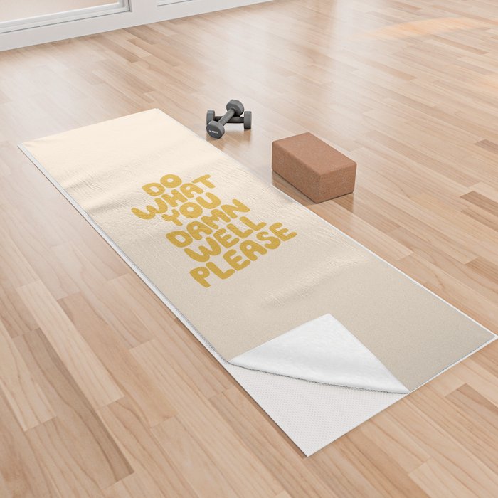 Do What You Damn Well Please Yoga Towel