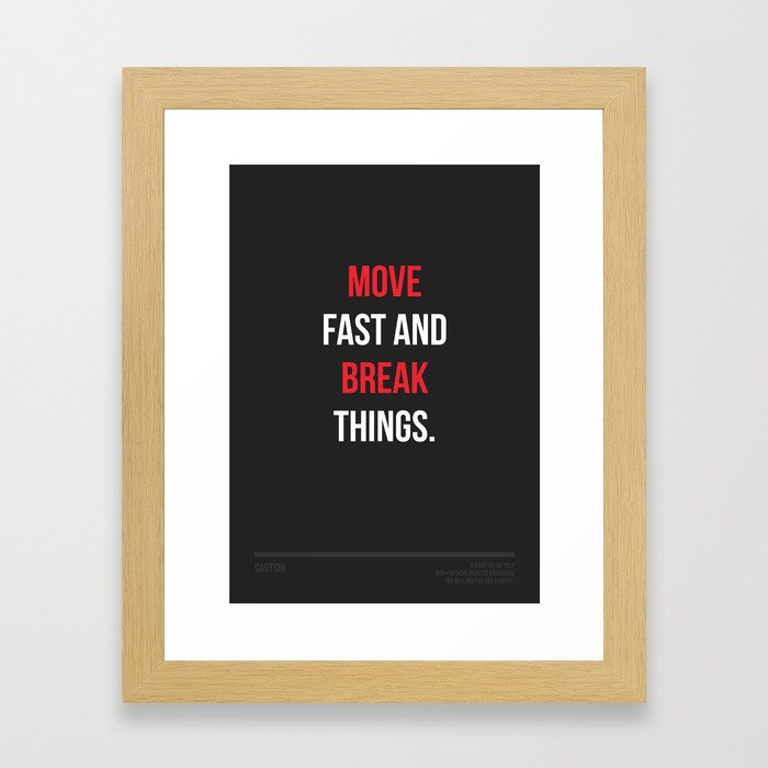 Move fast and break things - Poster Framed Art Print