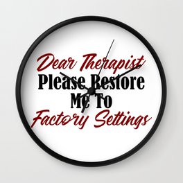 Funny Therapy Design Restore Factory Settings Therapist Meme Wall Clock