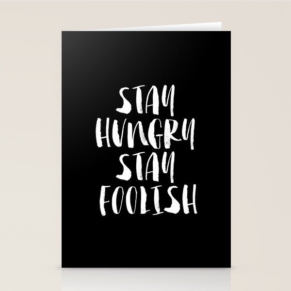 Stay Hungry Stay Foolish black and white monochrome