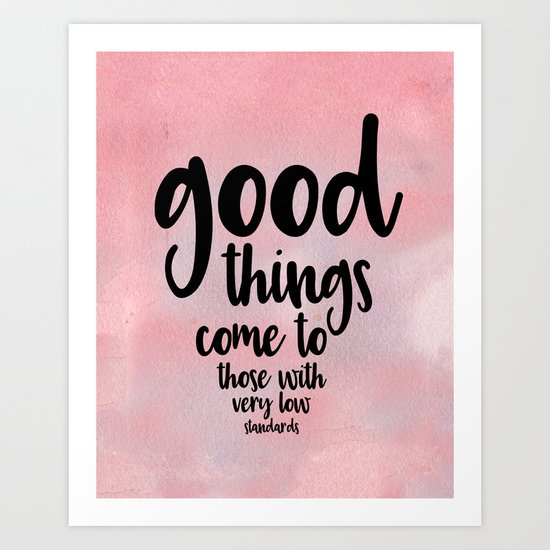 Low Standards Art Print
