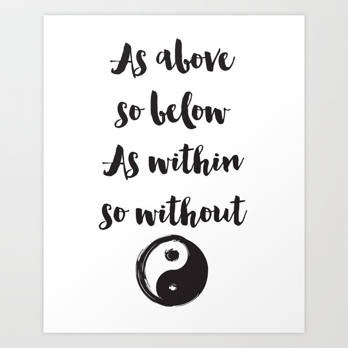 As above so below As within so without Art Print