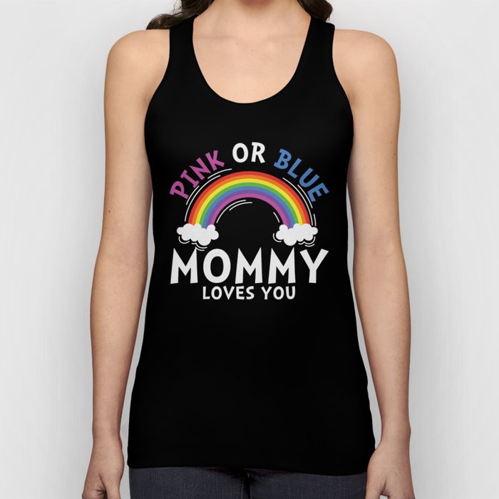 Pink Or Blue Mommy Loves You Tank Top
