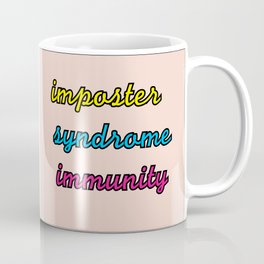 Imposter Syndrome Immunity Coffee Mug