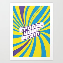 Freeze Your Brain - Heathers the Musical Art Print
