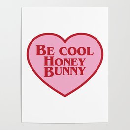 Be Cool Honey Bunny, Funny Saying Poster