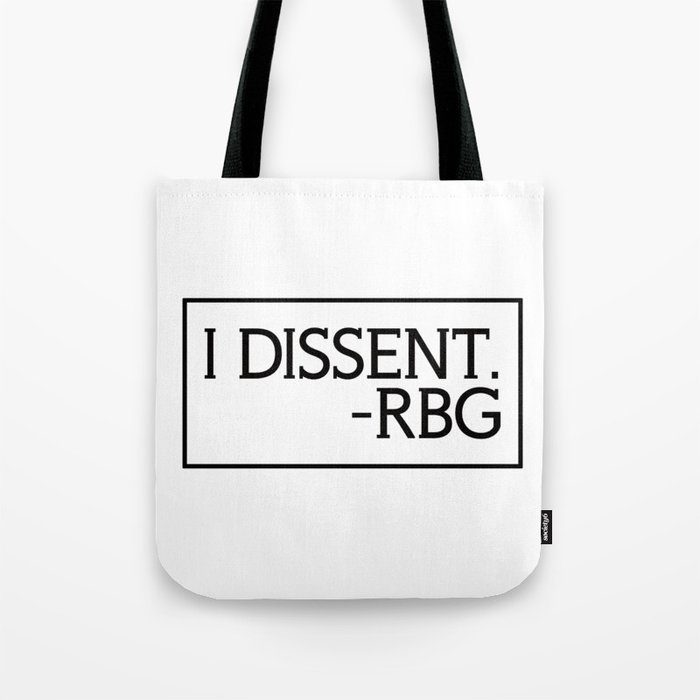 I Dissent Ruth Bader Ginsburg RBG notorious RGB Tote Bag by