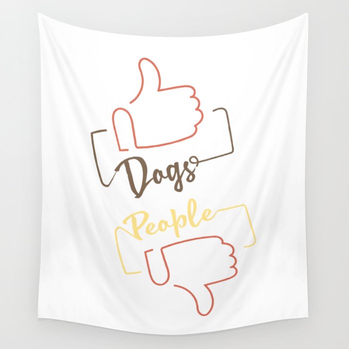 I Prefer Dogs Over People Wall Tapestry