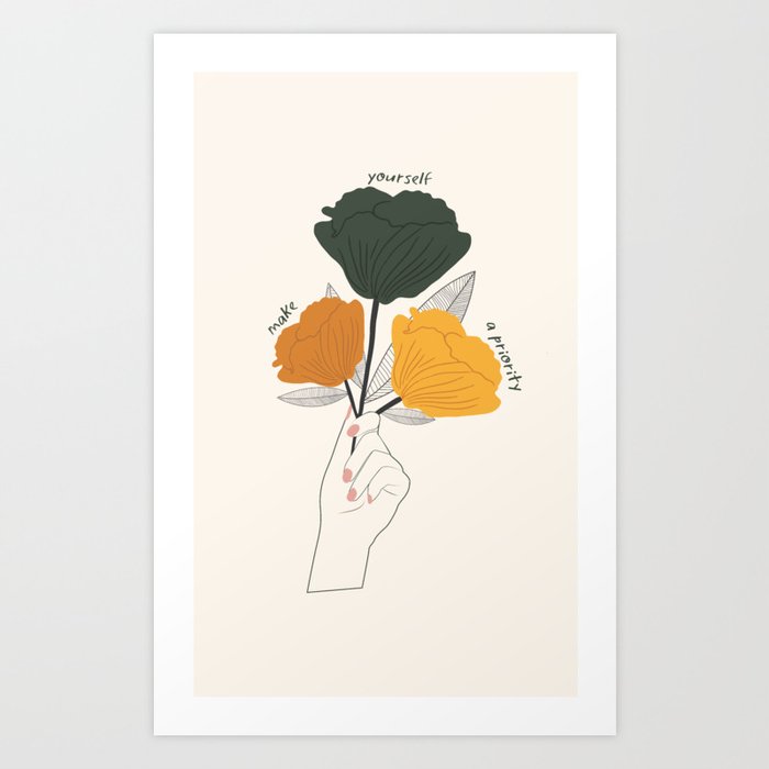 Make Yourself a Priority Art Print