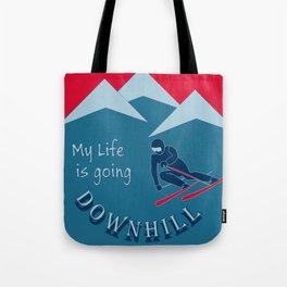 My life is going downhill Tote Bag