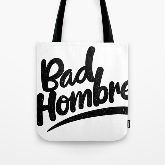 bad hombre Tote Bag