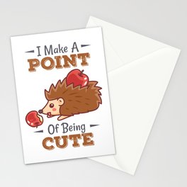 cute hedgehog I make a point of being cute Stationery Cards