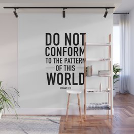 do not conform to the ways of this world Wall Mural