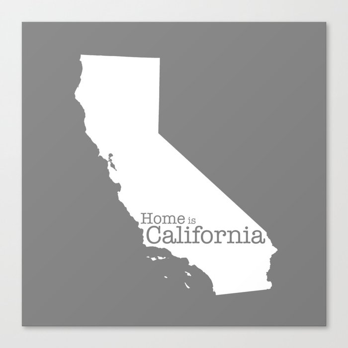 Home is California - state outline in gray Canvas Print