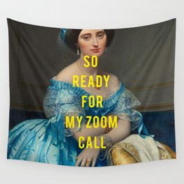 So Ready for My Zoom Call Wall Tapestry