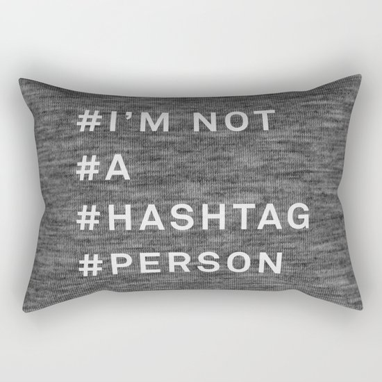 I'm Not a Hashtag Person Rectangular Pillow
